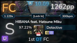  10.1⭐ Detective | DECO*27 - HIBANA feat. Hatsune Miku [Lock In] +HDDT 97.22% FC #1 | 1262pp - osu!