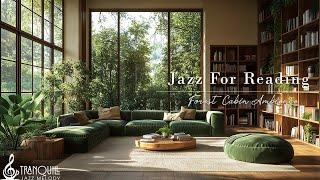 Reading Forest Nook & Smooth Jazz Instrumental | Tranquill Jazz Melody At Cozy Living Room Ambien...