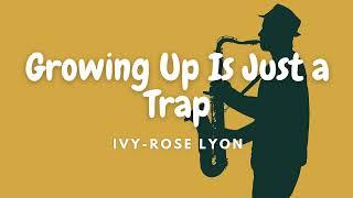 Growing Up Is Just a Trap - Ivy-Rose Lyon |  Traditional Jazz |  155 BPM