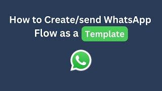 WhatsApp flows as template | WhatsApp flow from WhatsApp Cloud API message templates
