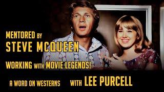 Steve McQueen! Ben Johnson! Michael Douglas! Warren Oates! Lee Purcell’s Hollywood Journey!