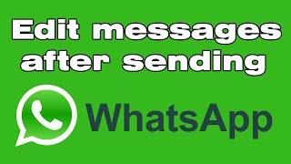 How to edit WhatsApp message on Android after sending