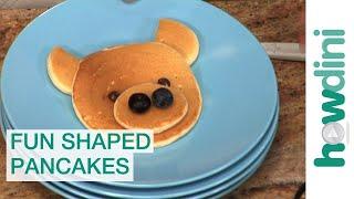 How to Make Pancakes in Fun Shapes for Kids