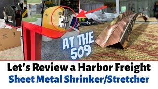 Let's Review and Use A Harbor Freight Shrinker/Stretcher | At The 509
