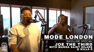 Joe The Third With Manga Saint Hilare & Killa P (Bassline Special) | Mode London