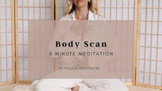5 mins Body Scan Meditation for Relaxation | The Self Care Space | Phoebe Greenacre