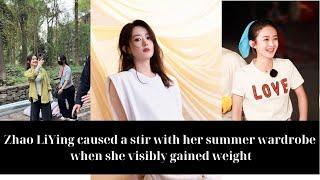 Zhao LiYing caused a stir with her summer wardrobe when she visibly gained weight