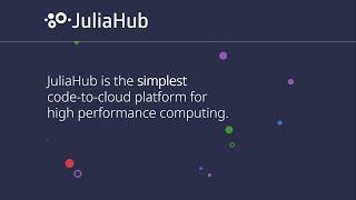 JuliaHub - The best way to run large scale computing in the cloud