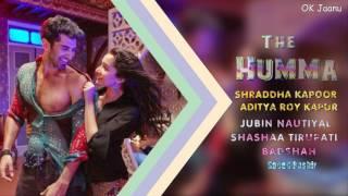 The Humma (Audio Full Song) Shraddha Kapoor & Aditya Roy Kapur Ok Jaanu 2016