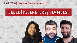 Belediyelere Kreş Hamlesi | Çavuşesku'nun Termometresi #227