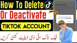 How To Delete Or Deactivate Tiktok Account 2023 / TikTok Id Ko Delete Kaisy Karen / Technical Abuxar