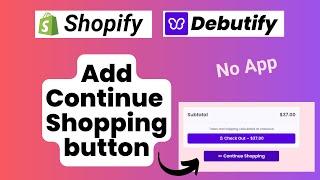 How to add Continue Shopping button on cart page in shopify Debuutify Theme |