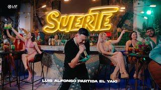 Luis Alfonso Partida "El Yaki" - Suerte (VIDEO OFICIAL)