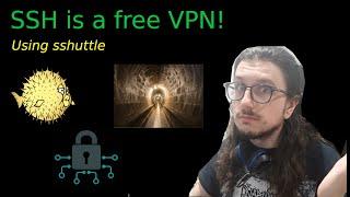 Turning SSH into a VPN using sshuttle!