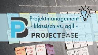 Projektmanagement  - wo liegt der Unterschied zwischen klassisch und agil