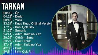 Tarkan 2024 MIX Greatest Hits - Öp, Dudu, Yolla, Kuzu Kuzu Orijinal Versiyon