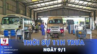 Thời sự 11h trưa 9/1. Hơn 850 nghìn phương tiện trượt đăng kiểm lần đầu - VNews