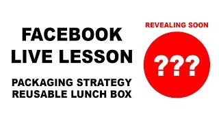 FACEBOOK LIVE - Packaging strategy 5 - Reusable Lunch Boxes