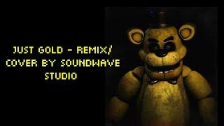 FNAF1 "Just gold" - (remix/cover by Soundwave studio)