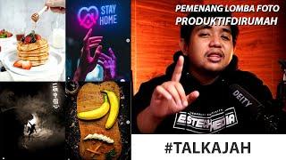 Hasil Fotografi Keren + BTS Pemenang Lomba #PRODUKTIFDIRUMAH #TalkAjah