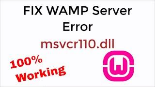 FIX WAMP Server Error msvcr110.dll 100% Working UPDATED