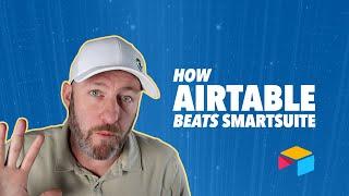 Airtable vs SmartSuite: 5 Reasons Airtable Dominates 