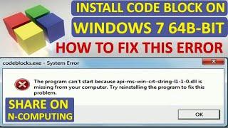 Install Code Block Windows 7 64-Bit | api-ms-win-crt-string-l1-1-0.dll | Code Block on N-Computing