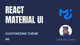 React Material UI Tutorial - 46 - Customizing Theme