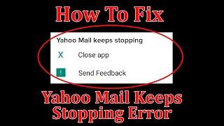 How To Fix Yahoo Mail Keeps Stopping Error | Fix Yahoo Mail Stopping Error on Android & iPhone 2021
