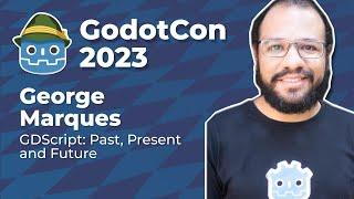 George Marques: GDScript: Past, Present, and Future  #GodotCon2023