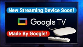 A New Google TV Device Soon! A New Name⁉️