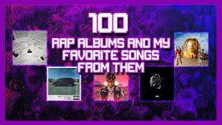 100 Rap Albums And MY Favorite Songs From Them!