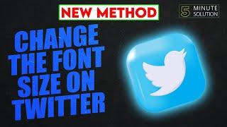 How to change the font size on Twitter 2024