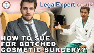 How to Sue for Botched Cosmetic Surgery? ( 2019 ) UK