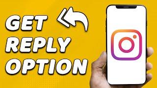 How To Get Reply Option On Instagram (EASY!)