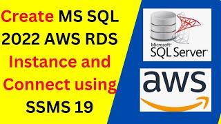 How to Create MS Sql Server 2022 AWS RDS Instance and Connect using SSMS 19 | MSSQL AWS RDS | 2024