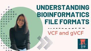 Understanding File Formats in Bioinformatics: VCF and gVCF