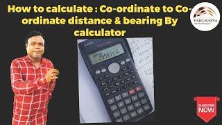 How To Calculate Co-ordinate to Co-ordinate Distance & Bearing By Calculator.