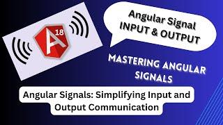 Unlocking Angular's Input & Output Signals for Better Components