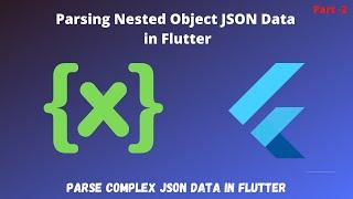 Easily Parse complex JSON in Flutter || Fetch Nested Object JSON Data  through Rest API  || 02