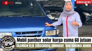 MOBIL PANTHER SOLAR HARGA 60 JUTAAN⁉️REVIEW MOBIL MURAH DI PRABU MOTOR KLIK SUBSCRIBER & COMMET‼️