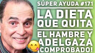 SÚPER AYUDA #171 La Dieta Que Quita El Hambre Y Adelgaza ¡Comprobado!