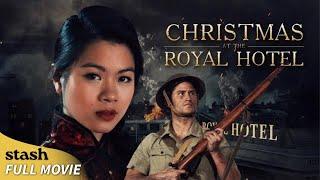 Christmas at the Royal Hotel | WWII Period Drama | Full Movie | Battle of Hong Kong 1941