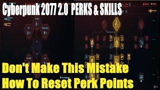 Cyberpunk 2077 2.0, PERKS & SKILLS Don't Make This Mistake, How To Reset Perk Points