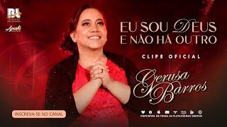 Gerusa Barros - EU SOU DEUS E NÃO HÁ OUTRO - (Clipe Oficial)