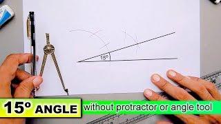 how to draw 15 degree angle without protractor or angle tool with compass