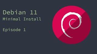 Debian 11.3 Bullseye Minimal Install