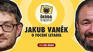 Škoda to nechytit 20-2024: Jakub Vaněk - speciál o focení letadel