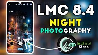 Most Powerful LMC 8.4 || Night Photo Capture Xml File Give || Lmc 8.4 Download