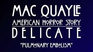 Mac Quayle - American Horror Story: Delicate "Pulmonary Embolism"